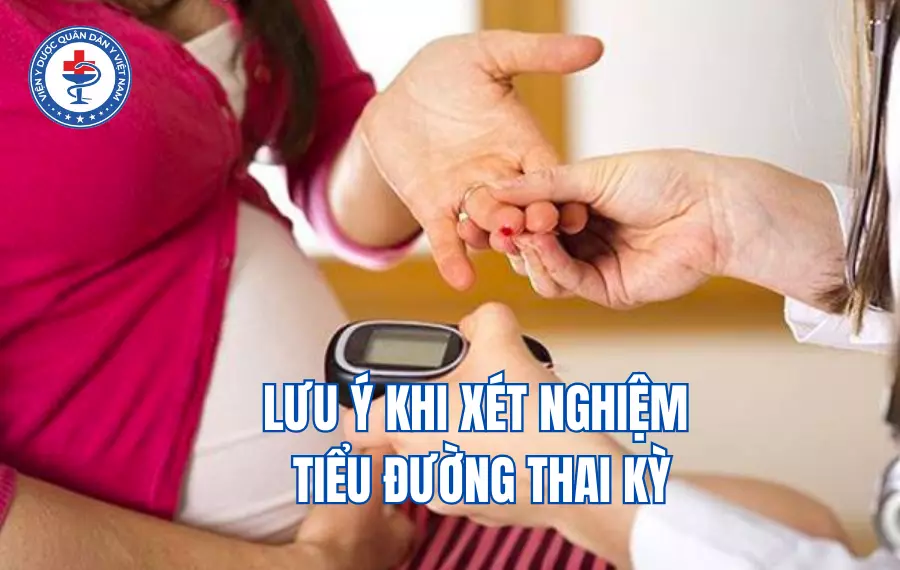 Lưu ý khi xét nghiệm tiểu đường thai kỳ
