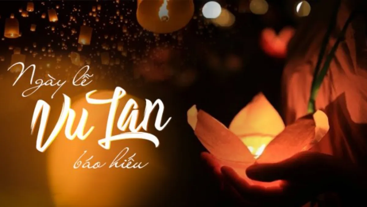 Ngày lễ Vu Lan báo hiếu là gì?