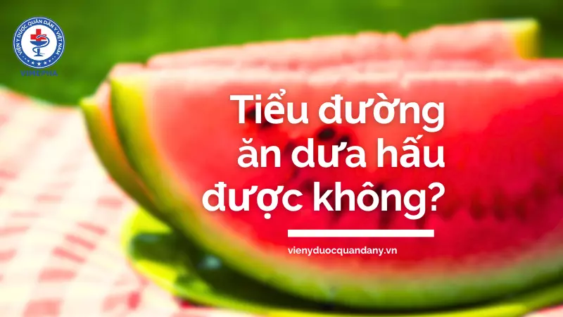 Tiểu đường ăn dưa được không