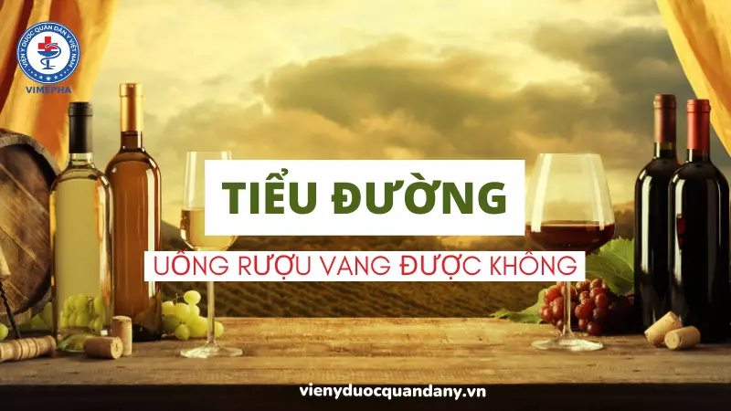 tiểu đường uống rượu vang được không