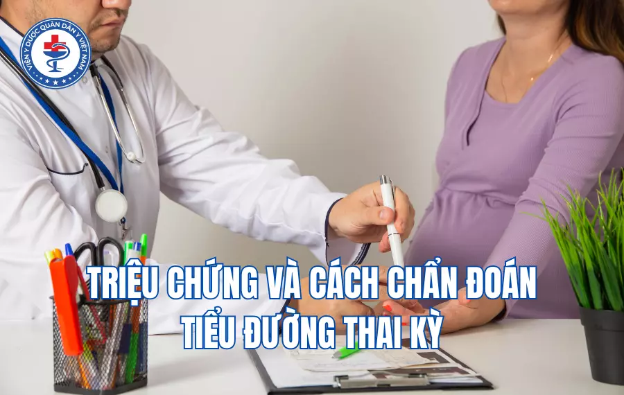 Triệu chứng và chẩn đoán tiểu đường thai kỳ